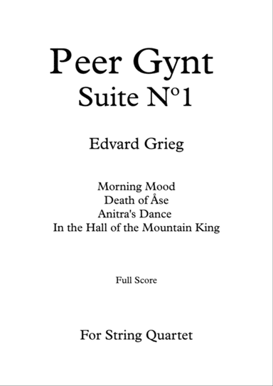 Peer Gynt Suite Nº 1 - E. Grieg - For String Quartet (Full Score)