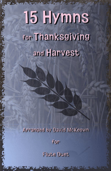 15 Favourite Hymns for Thanksgiving and Harvest for Flute Duet