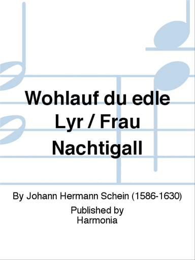 Wohlauf du edle Lyr / Frau Nachtigall