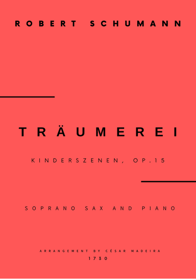 Traumerei by Schumann - Soprano Sax and Piano (Full Score and Parts)