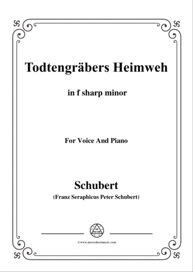 Schubert-Todtengräbers Heimweh,in f sharp minor,for Voice&Piano