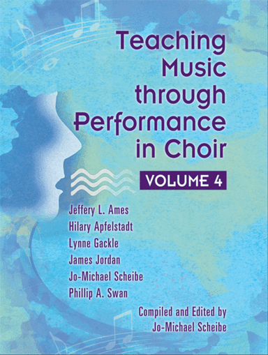Teaching Music through Performance in Choir - Volume 4
