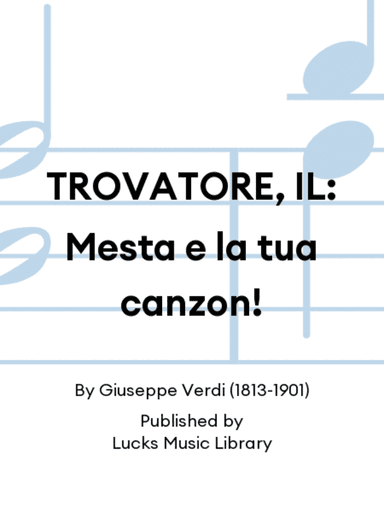 TROVATORE, IL: Mesta e la tua canzon!