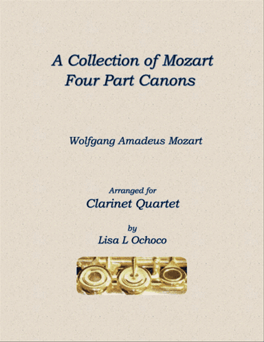 A Collection of Mozart Four Part Canons for Clarinet Quartet