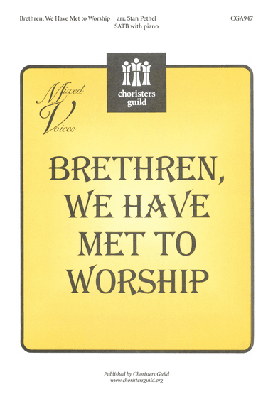 Brethren, We Have Met to Worship