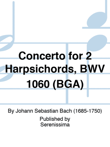 Concerto for 2 Harpsichords, BWV 1060 (BGA)