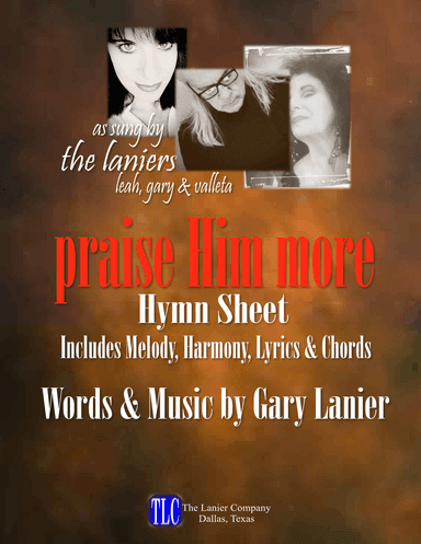 PRAISE HIM MORE, Hymn Sheet (includes Melody, Harmony, Lyrics & Chords)