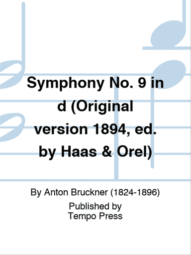 Symphony No. 9 in d (Original version 1894, ed. by Haas & Orel)