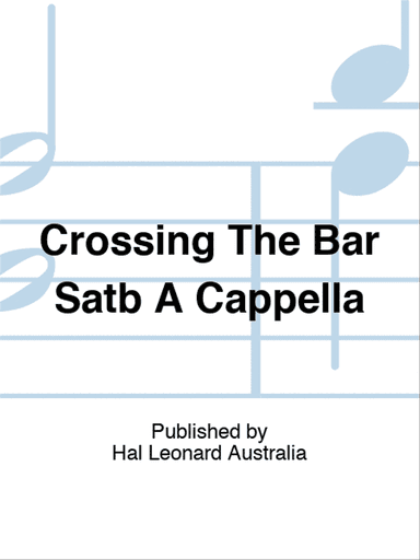 Crossing The Bar Satb A Cappella