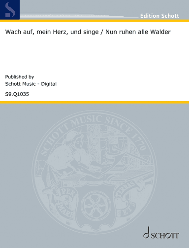 Wach auf, mein Herz, und singe / Nun ruhen alle Wälder