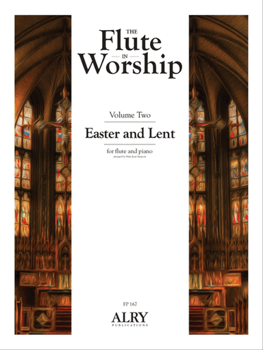 The Flute in Worship, Volume 2: Easter and Lent for Flute and Piano