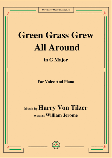 Harry Von Tilzer-Green Grass Grew All Around,in G Major,for Voice&Piano