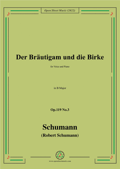 Schumann-Der Brautigam und die Birke,Op.119 No.3,in B Major