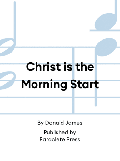 Christ is the Morning Start