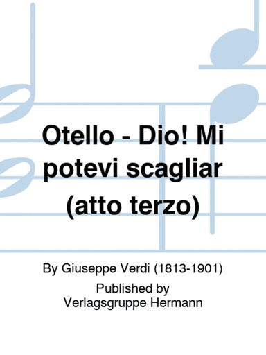 Otello - Dio! Mi potevi scagliar (atto terzo)