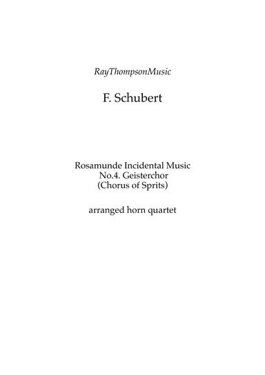 Schubert: Rosamunde Incidental Music D797 No.4. Geisterchor (Chorus of Sprits) - horn quartet