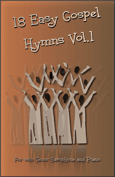 18 Gospel Hymns Vol.1 for Solo Tenor Saxophone and Piano