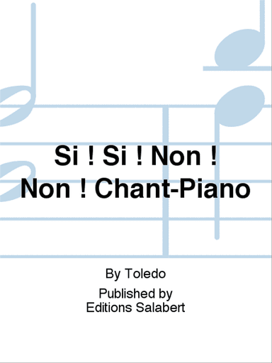 Si ! Si ! Non ! Non ! Chant-Piano