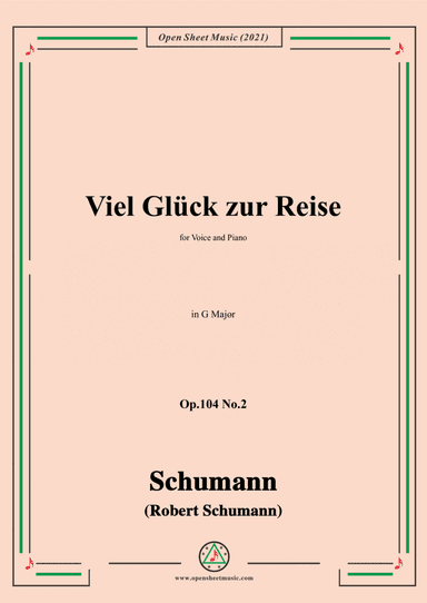 Schumann-Viel Gluck zur Reise,Op.104 No.2,in G Major,for Voice and Piano