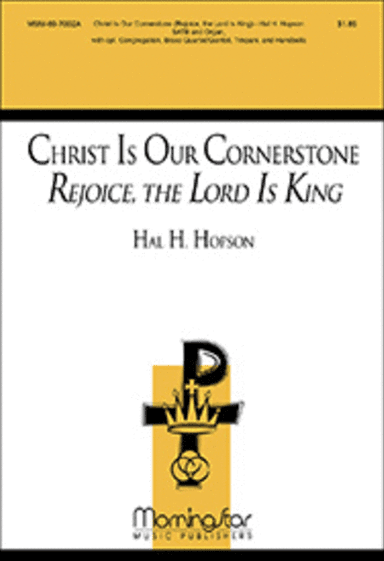 Christ Is Our Cornerstone Rejoice, the Lord Is King (Choral Score)