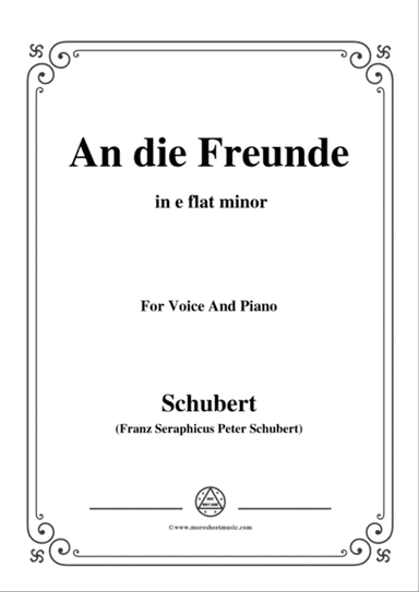Schubert-An die Freunde(To My Friends),D.654,in e flat minor,for Voice&Piano