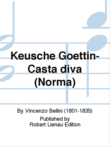 Keusche Goettin-Casta diva (Norma)