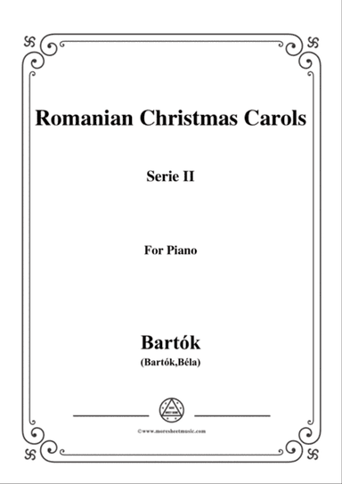 Bartók-Romanian Christmas Carols, Sz.57 Serie II,for Piano