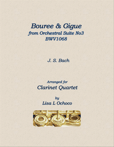 Bouree & Gigue from Orchestral Suite No3 BWV1068 for Clarinet Quartet