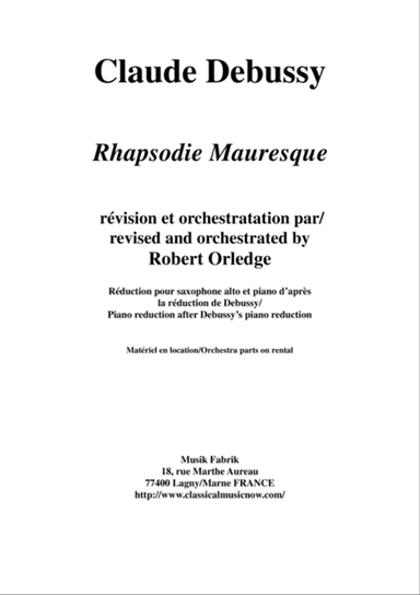 Claude Debussy: Rhapsodie Mauresque for alto saxophone and piano, revised by Robert Orledge