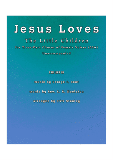 Jesus Loves The Little Children - SSA A Cappella