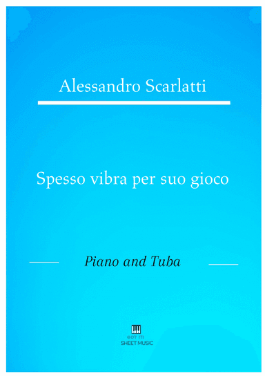 Alessandro Scarlatti - Spesso vibra per suo gioco (Piano and Tuba)
