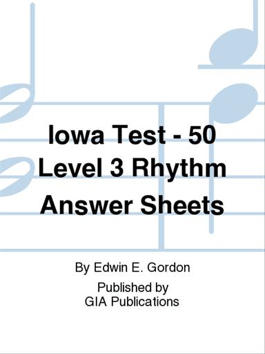 Iowa Tests of Music Literacy - 50 Level 3 Rhythm Answer Sheets