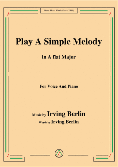 Irving Berlin-Play A Simple Melody,in A flat Major,for Voice&Piano