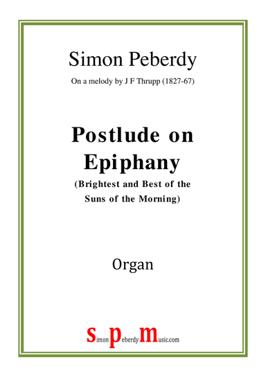 Organ Postlude on Epiphany (Brightest and Best of the SUns of the Morning) by Simon Peberdy