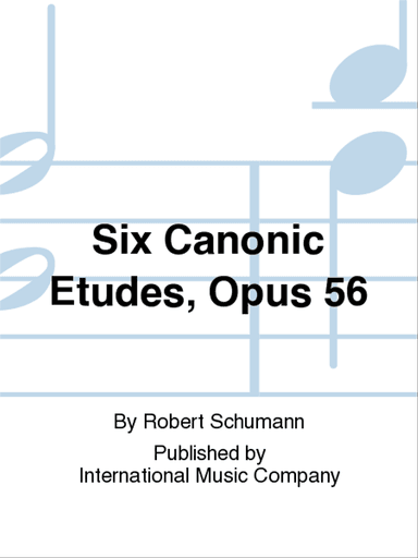 Six Canonic Etudes, Opus 56