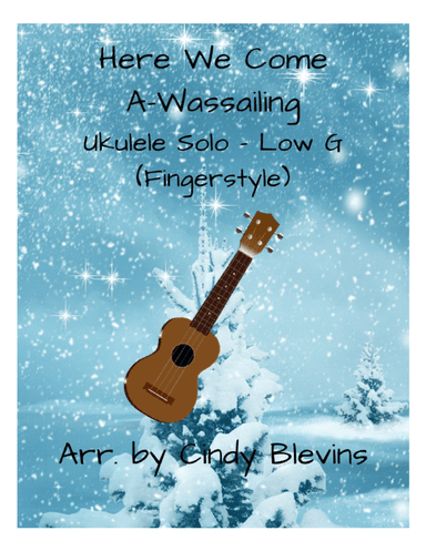 Here We Come A-Wassailing, Ukulele Solo, Fingerstyle, Low G