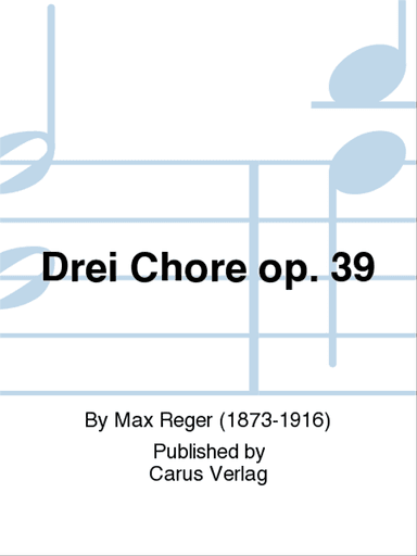 Drei Chore op. 39