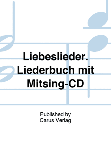 Liebeslieder. Liederbuch mit Mitsing-CD