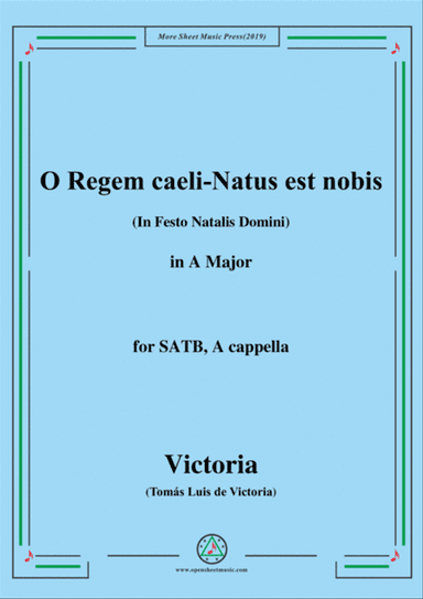 Victoria-O Regem caeli-Natus est nobis,in A Major,for SATB,A cappella