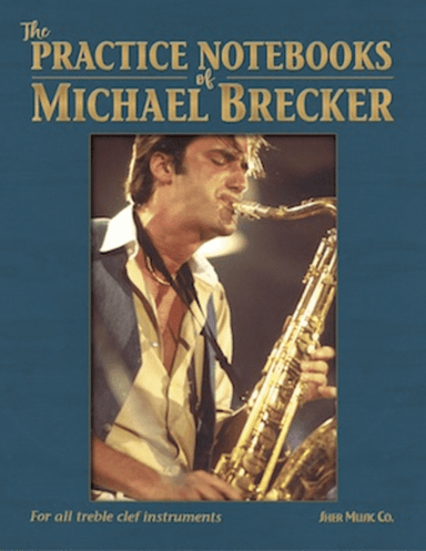 Practice Notebooks of Michael Brecker