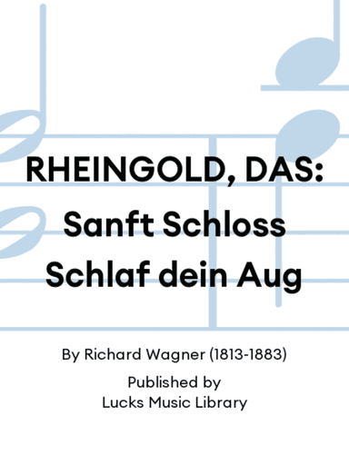 RHEINGOLD, DAS: Sanft Schloss Schlaf dein Aug