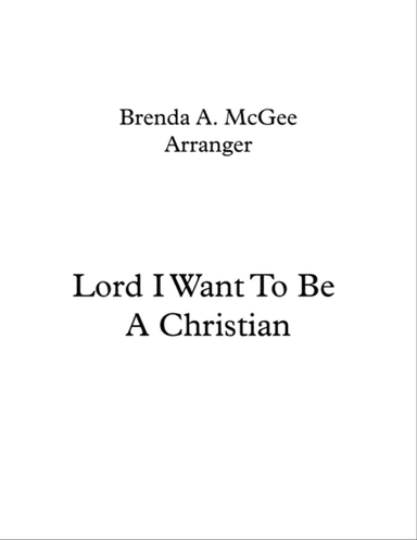 Lord I Want to be a Christian