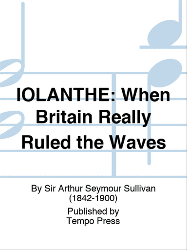 IOLANTHE: When Britain Really Ruled the Waves
