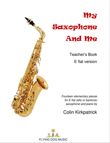 My Saxophone and Me (E flat version)