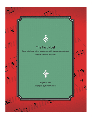The First Noel - piano solo, vocal solo or unison choir with piano accompaniment.