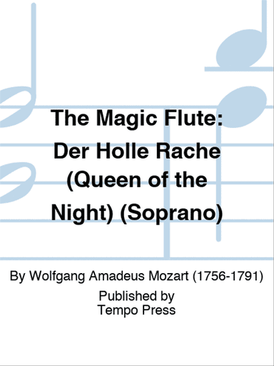 MAGIC FLUTE, THE: Der Holle Rache (Queen of the Night) (Soprano)