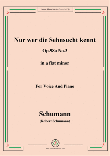 Schumann-Nur wer die Sehnsucht kennt,Op.98a No.3,in a flat minor,for Vioce&Pno