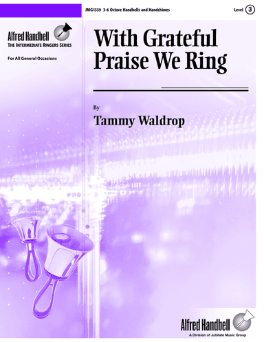 With Grateful Praise We Ring