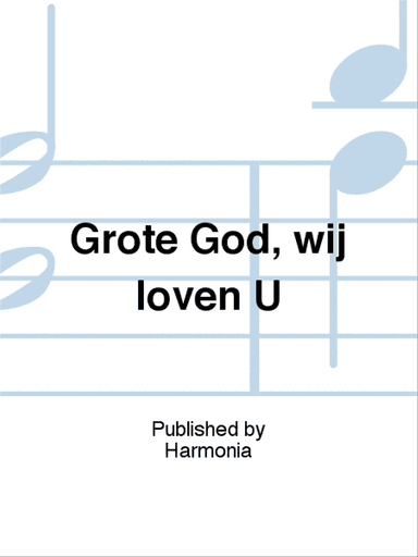 Grote God, wij loven U