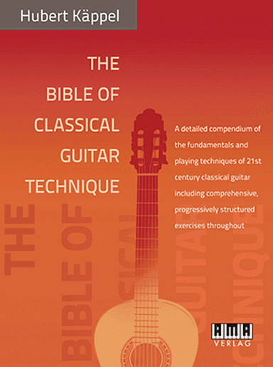 The Bible of Classical Guitar Technique-Detailed compendium on the basics and playing techniques of the guitar in the 21st century